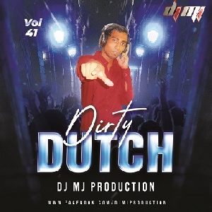 Dirty Dutch Vol.41 - Dj Mj Production